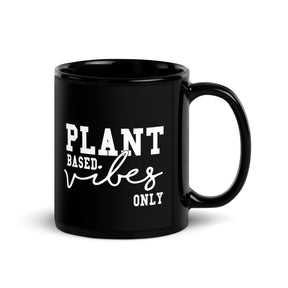 Plant Based Vibes Black Glossy Mug