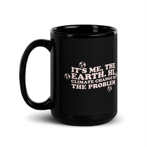 CLIMATE CHANGE IS PROBLEM Black Glossy Mug