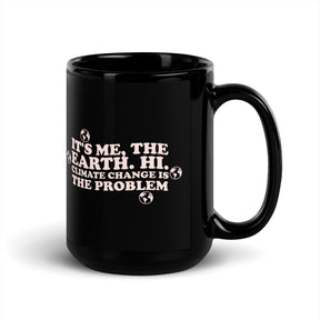 CLIMATE CHANGE IS PROBLEM Black Glossy Mug