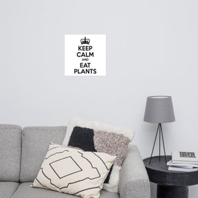 KEEP CALM AND EAT PLANTS Poster