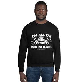 I'M ALL IN Unisex Sweatshirt