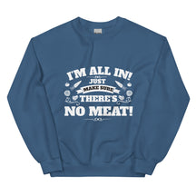 I'M ALL IN Unisex Sweatshirt