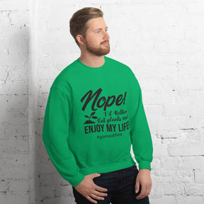 Enjoy My Life Unisex Sweatshirt