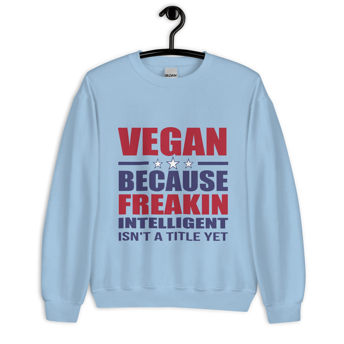 FREAKIN' INTELLIGENT VEGAN Unisex Sweatshirt