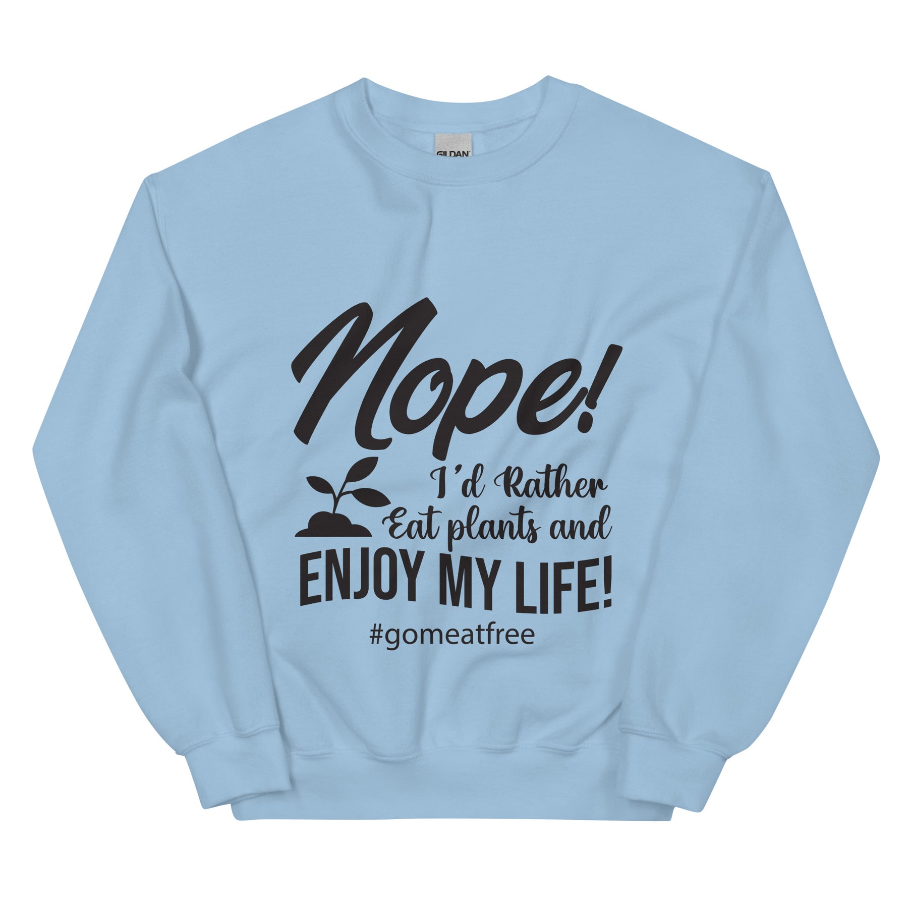 Enjoy My Life Unisex Sweatshirt