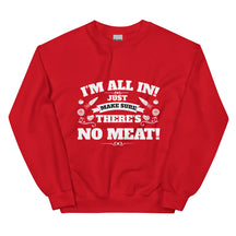 I'M ALL IN Unisex Sweatshirt