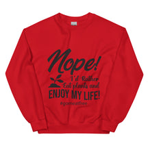 Enjoy My Life Unisex Sweatshirt