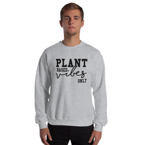 Plant Based Vibes Sweatshirt