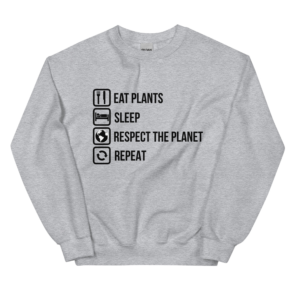 EAT PLANTS RESPECT THE PLANET Unisex Sweatshirt