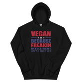 FREAKIN' INTELLIGENT VEGAN Hoodie