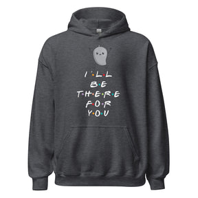 I'LL BE THERE FOR You MANGO Unisex Hoodie