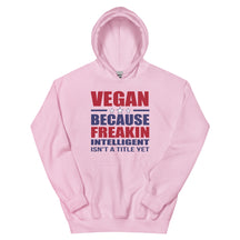 FREAKIN' INTELLIGENT VEGAN Hoodie