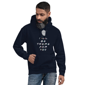 I'LL BE THERE FOR You MANGO Unisex Hoodie