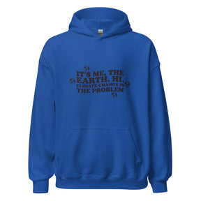 CLIMATE CHANGE IS THE PROBLEM Unisex Hoodie