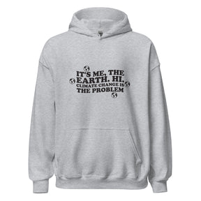 CLIMATE CHANGE IS THE PROBLEM Unisex Hoodie