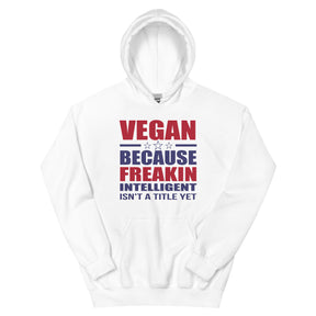 FREAKIN' INTELLIGENT VEGAN Hoodie