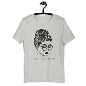 Plants Are Always On My Mind Unisex T-Shirt