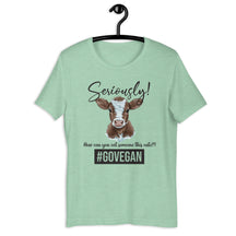 Seriously Calf Unisex T-shirt