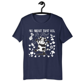 All About That Veg Unisex T-Shirt