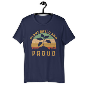 Plant Based And Proud Unisex T-Shirt