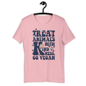 TREAT ANIMALS WITH KINDNESS UNISEX T-SHIRT