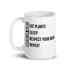 White Glossy Mug with Eat Plants Sleep Respect Body Design