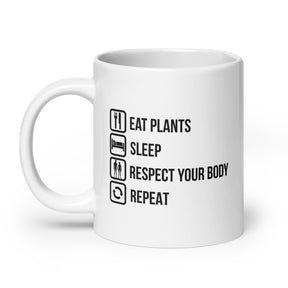 White Glossy Mug with Eat Plants Sleep Respect Body Design