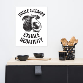 INHALE AVOCADO EXHALE NEGATIVITY Poster