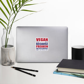 FREAKIN' INTELLIGENT VEGAN Sticker