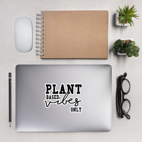 Plant Based Vibes Only Sticker