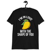 I'M IN LOVE WITH SHAPE OF YOU... MANGO UNISEX T-Shirt