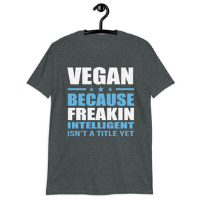 FREAKIN' INTELLIGENT VEGAN Short-Sleeve T-Shirt