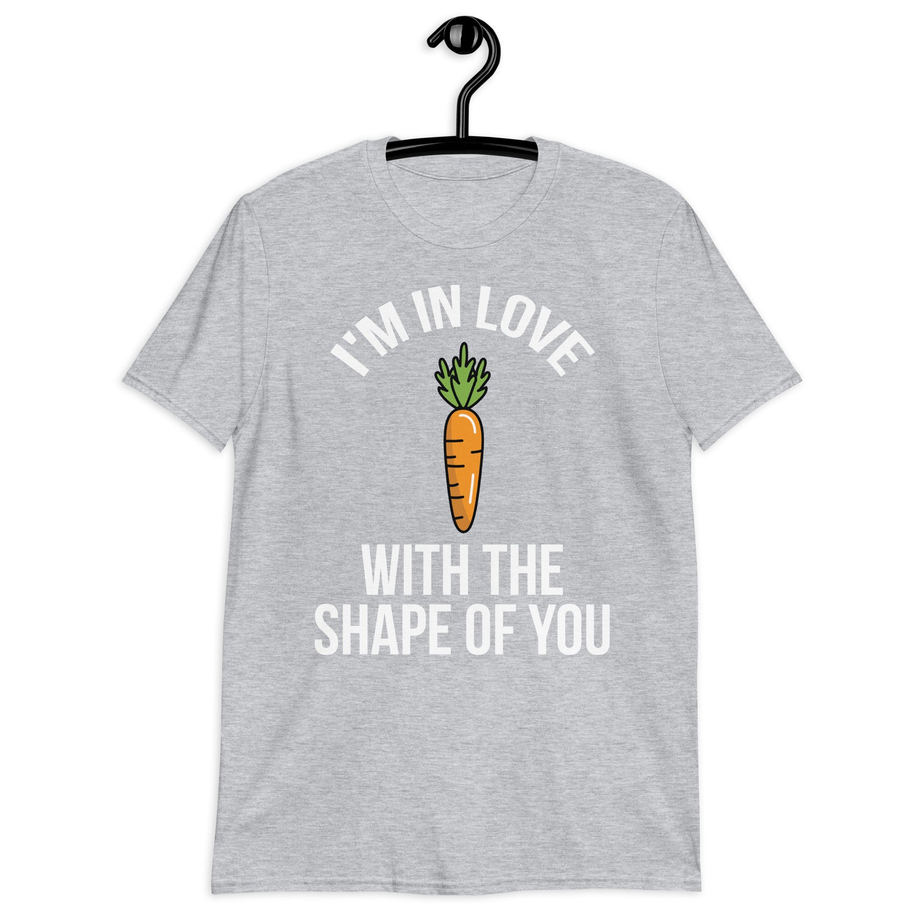 I'M IN LOVE WITH SHAPE OF YOU...CARROT UNISEX  T-Shirt