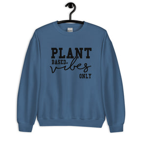 Plant Based Vibes Sweatshirt