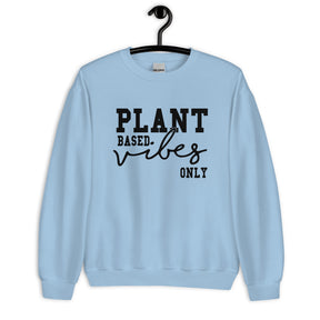 Plant Based Vibes Sweatshirt