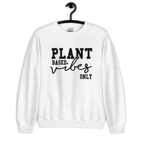 Plant Based Vibes Sweatshirt