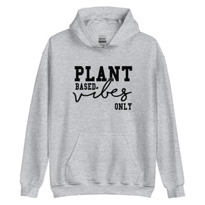 Plant Based Vibes Hoodie