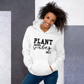 Plant Based Vibes Hoodie