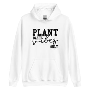 Plant Based Vibes Hoodie